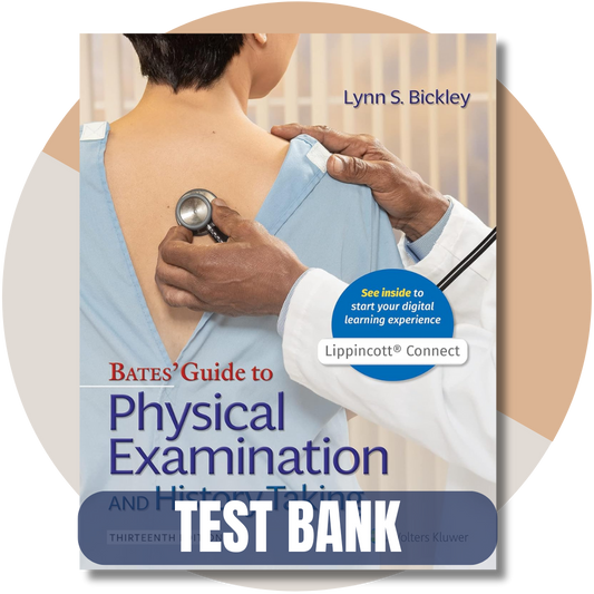 Test Bank For Bates Guide To Physical Examination and History Taking, 13th Edition (Bickley, 2021)