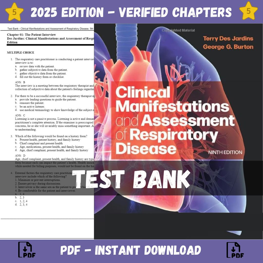 Test Bank – Clinical Manifestations and Assessment of Respiratory Disease, 9th Edition (Terry R. Des Jardins, 2024)