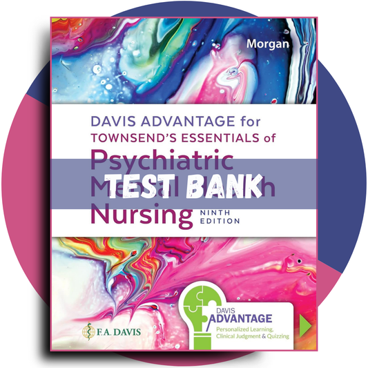 Test bank For Davis Advantage for Townsend's Psychiatric Mental Health Nursing 9th Edition, (Karyn I. Morgan, 2024)