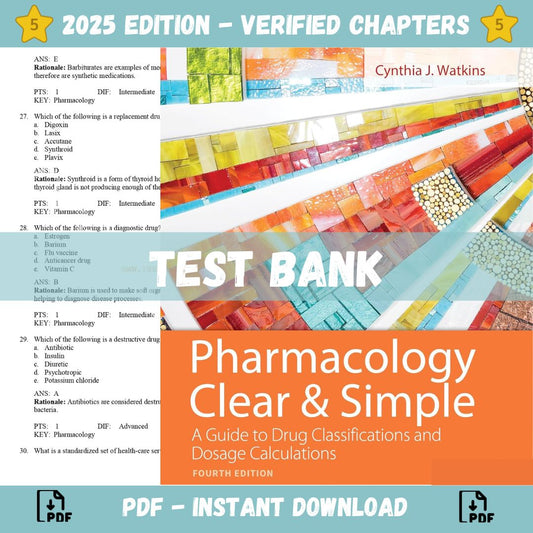 Test Bank – Pharmacology Clear and Simple A Guide to Drug Classifications and Dosage Calculations 4th Edition(2024)