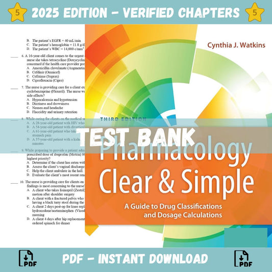 Test bank - Pharmacology Clear and Simple A Guide to Drug Classifications and Dosage Calculations, 3rd Edition(Watkins, 2019)