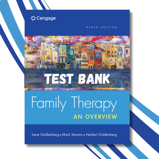 Test Bank For Family Therapy: An Overview, 9th Edition (Herbert Goldenberg, Irene Goldenberg, Mark Stanton, 2016)