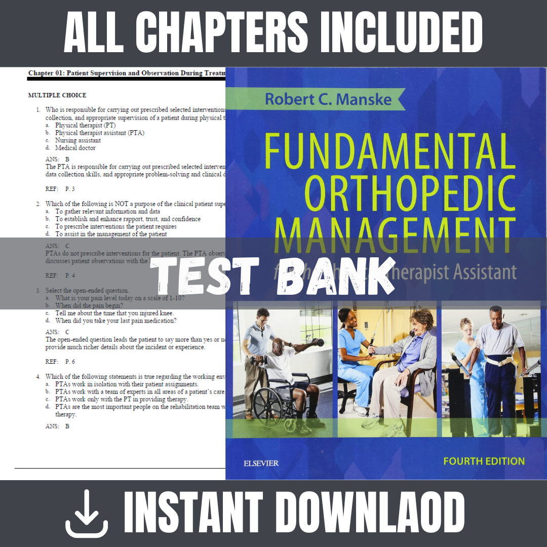 Test Bank - Fundamental Orthopedic Management for the Physical Therapist Assistant, 4th Edition (Robert C. Manske, 2015)