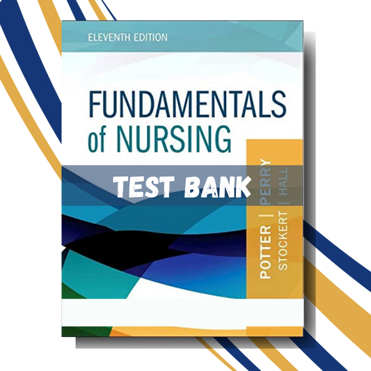 Test Bank for Fundamentals of Nursing 11th Edition (By Perry)