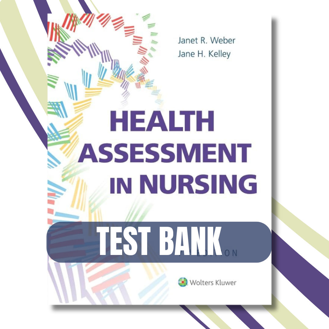 Test Bank For Health Assessment in Nursing, 7th Edition (Weber, 2022)