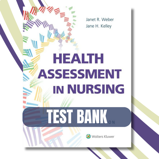 Test Bank For Health Assessment in Nursing, 7th Edition (Weber, 2022)