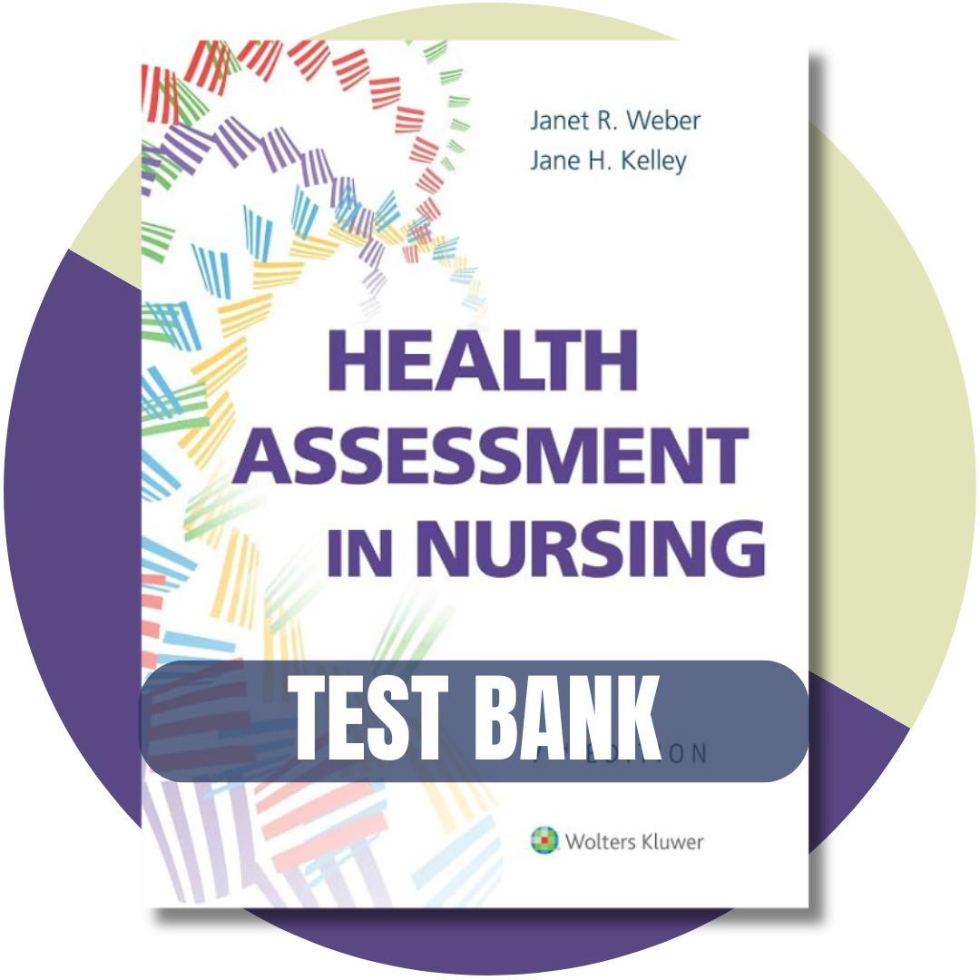 Test Bank For Health Assessment in Nursing, 7th Edition By (Weber, 2022)