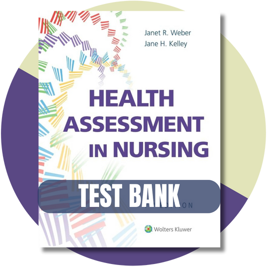 Test Bank For Health Assessment in Nursing, 7th Edition By (Weber, 2022)
