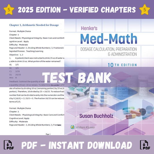 Test Bank - Henke's Med-Math Dosage-Calculation, Preparation, and Administration, 10th Edition (Buchholz, 2023)