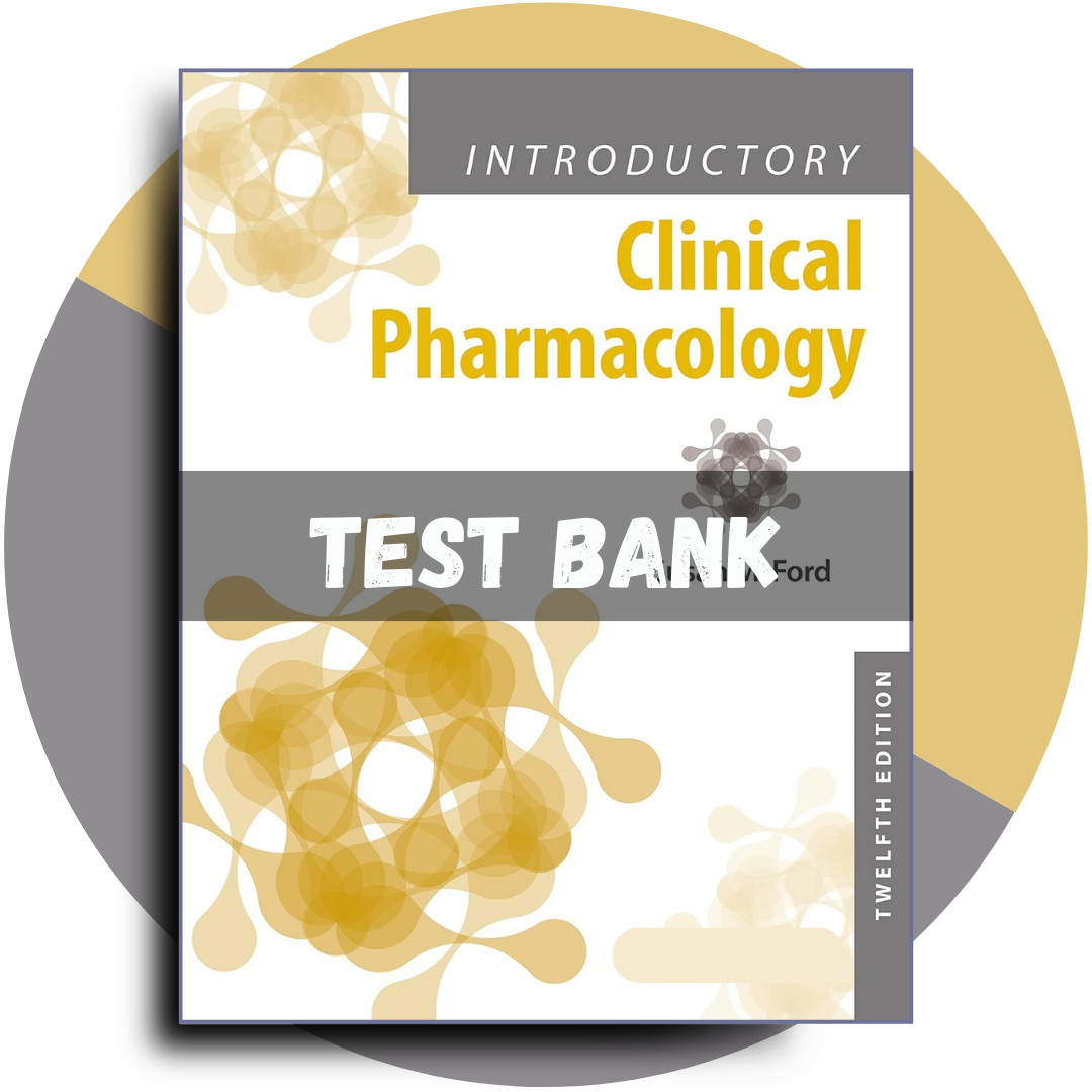 Test Bank For Introductory Clinical Pharmacology, 12th Edition (Susan Ford, 2023)