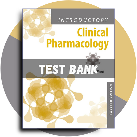 Test Bank For Introductory Clinical Pharmacology, 12th Edition (Susan Ford, 2023)