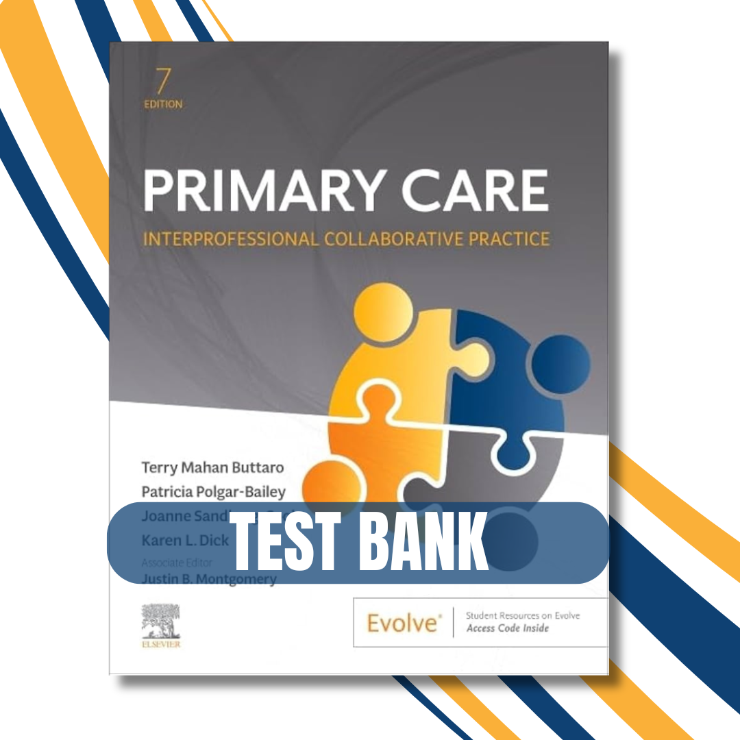 Test Bank For Primary Care Interprofessional Collaborative Practice 7th Edition (Terry Mahan Buttaro)