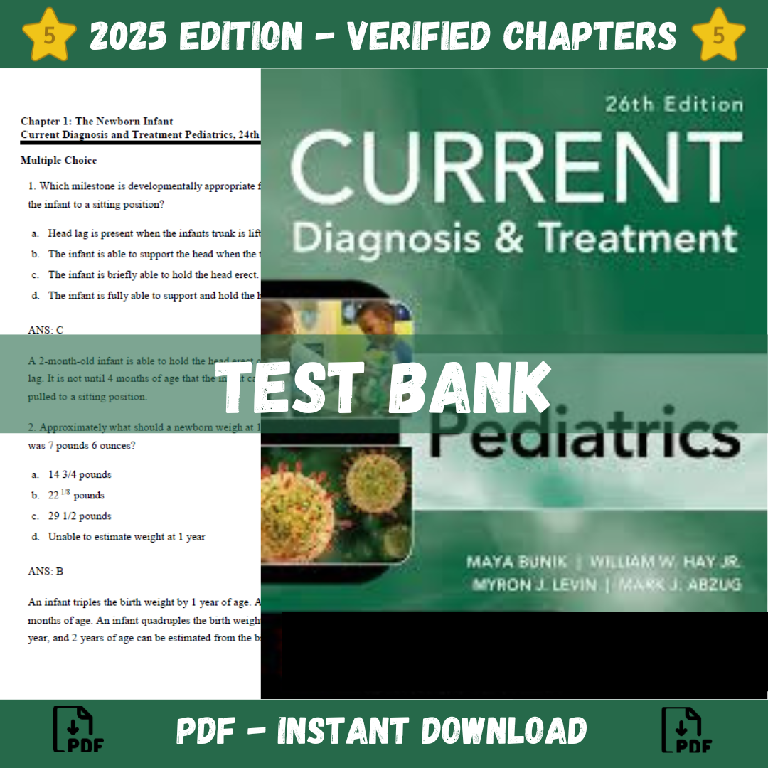 Test Bank - CURRENT Diagnosis & Treatment Pediatrics, 26th Edition (Bunik)