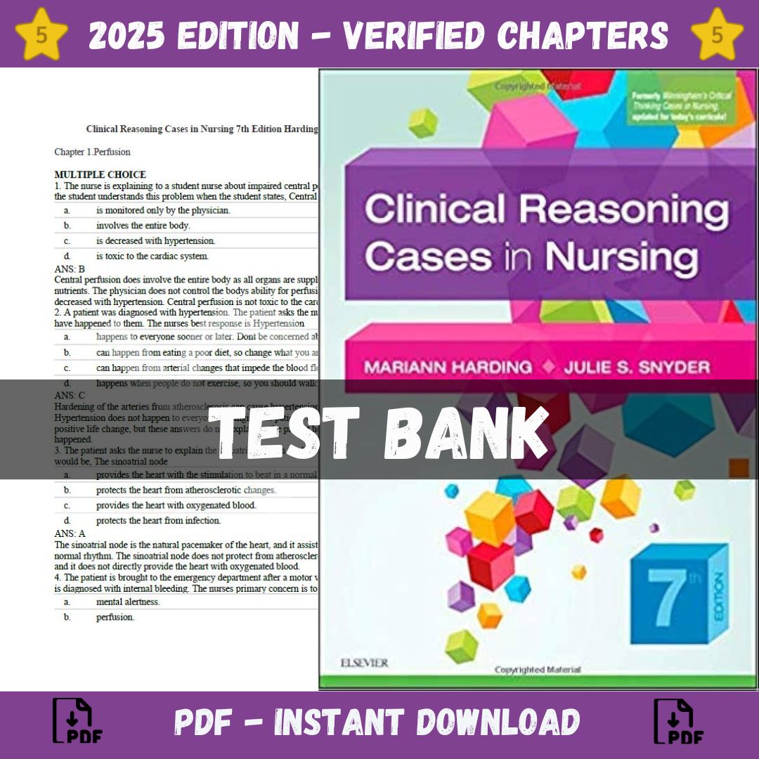 Test Bank - Clinical Reasoning Cases in Nursing 7th Edition, (Mariann M. Harding, 2019)