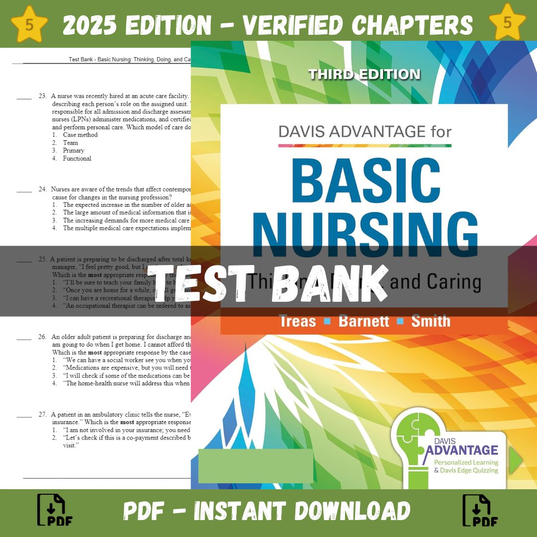 Test Bank - Davis Advantage Basic Nursing Thinking, Doing, and Caring, 3rd Edition (Treas, 2022)