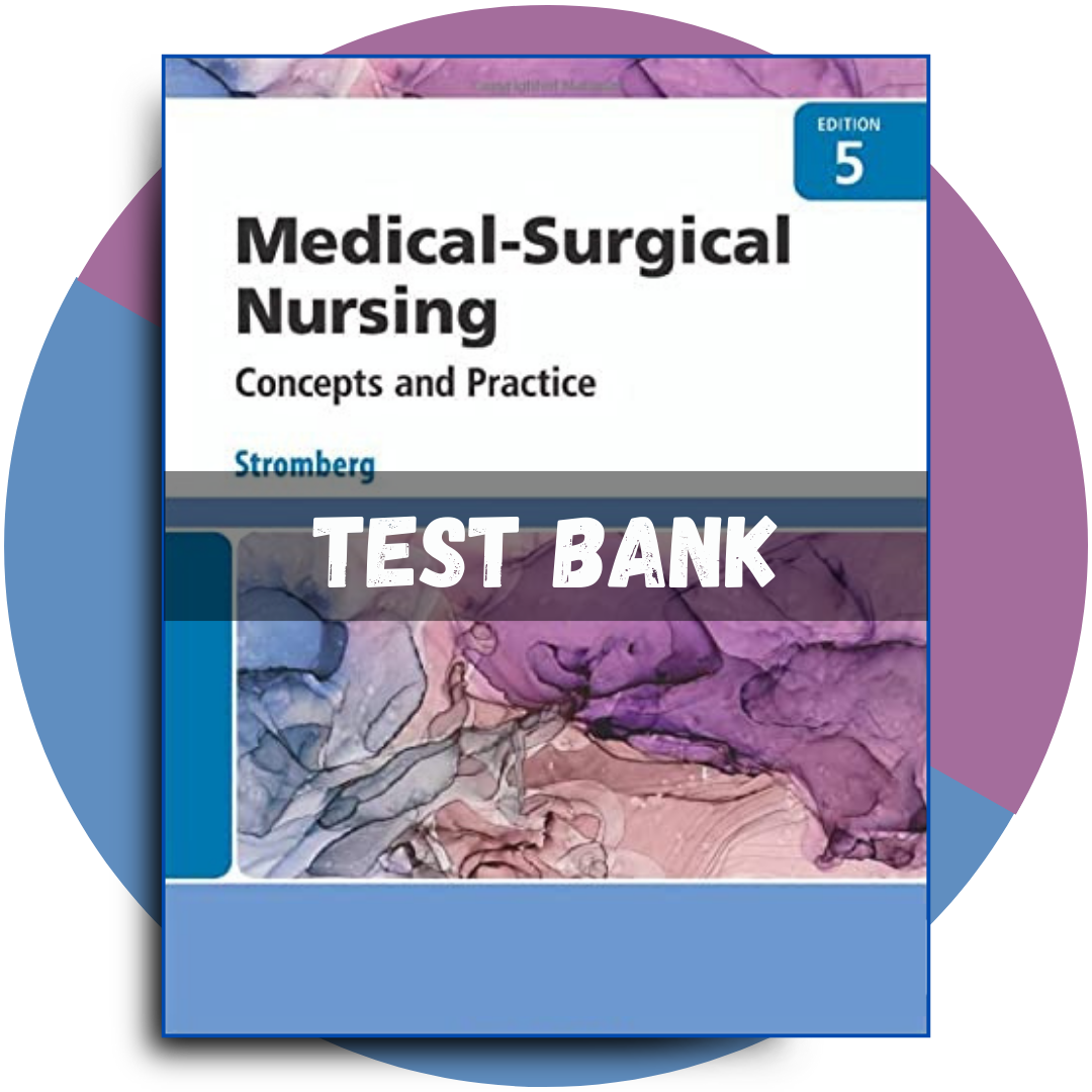 Test Bank For Medical Surgical Nursing, 5th Edition (Holly K. Stromberg, 2024)