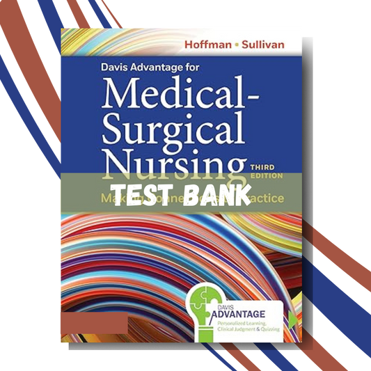 Test Bank for Davis Advantage for Medical-Surgical Nursing 3rd Edition (By Hoffman)