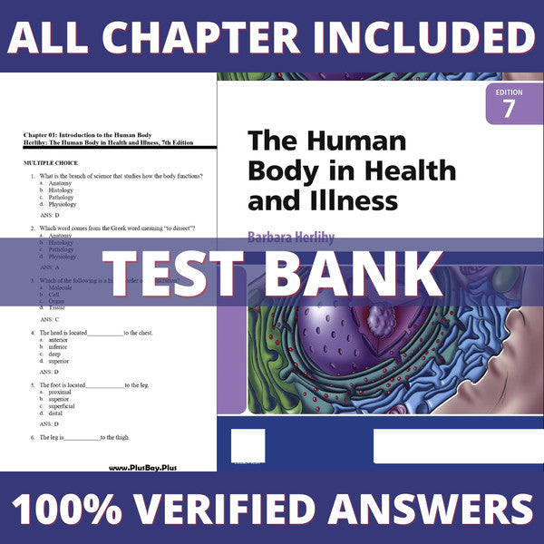 Test bank - The Human Body in Health and Illness 7th Edition (Herlihy, 2022)