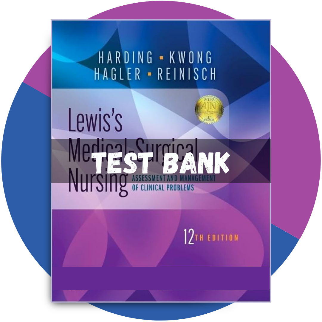 Test bank For Lewis's Medical-Surgical Nursing 12th Edition (Harding, 2023)