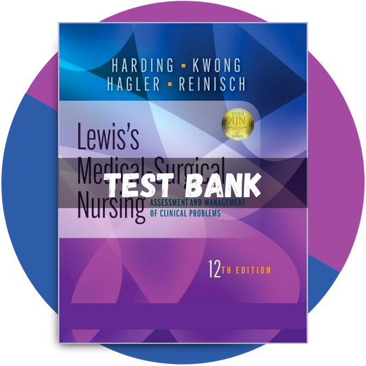 Test bank For Lewis's Medical-Surgical Nursing 12th Edition (Harding, 2023)