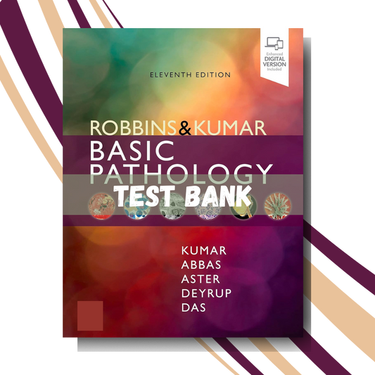 Test Bank for Robbins & Kumar Basic Pathology Robbins Pathology 11th Edition (Kumar)