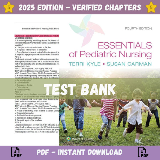 Test Bank - Essentials of Pediatric Nursing, 4th Edition (By Kyle)