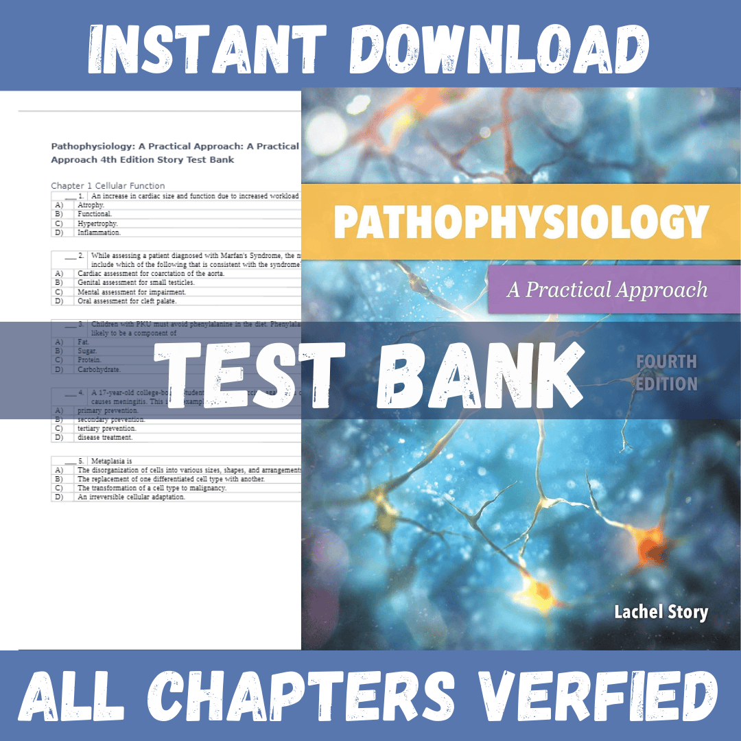 Test bank - Pathophysiology A Practical Approach A Practical Approach 4th Edition (By Lachel Story)