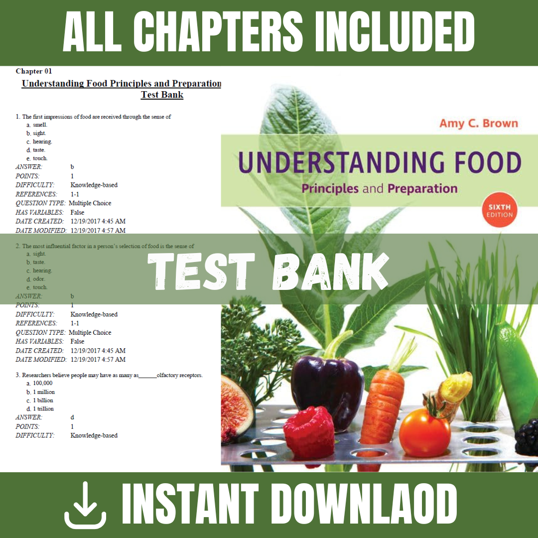 Test Bank - Understanding Food: Principles and Preparation, 6th Edition (Amy Brown, 2020)