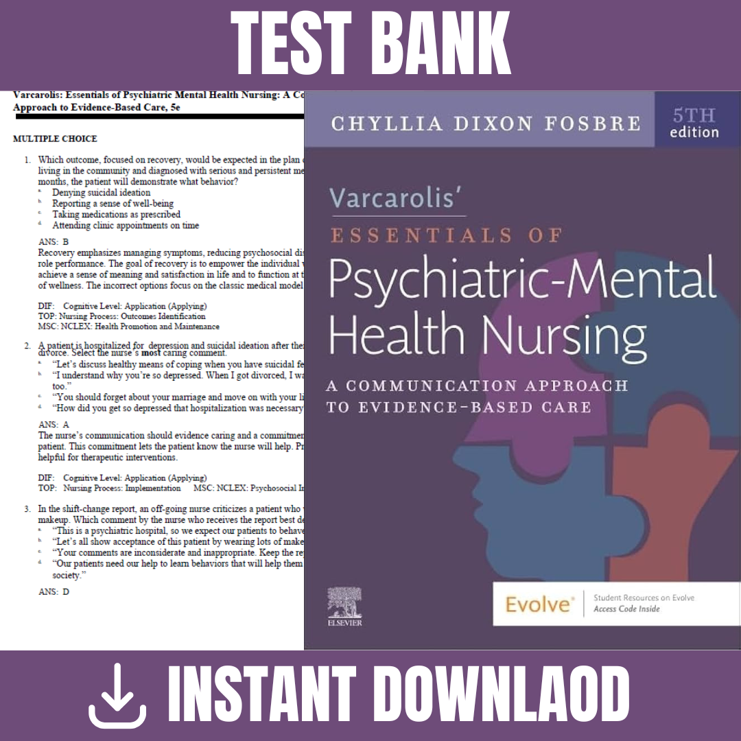 Test Bank - Varcarolis’ Essentials of Psychiatric Mental Health Nursing, Fifth Edition