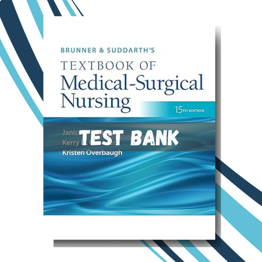 Test Bank For Brunner & Suddarth's Textbook of Medical-Surgical Nursing, 15th Edition, (By Janice L Hinkle)